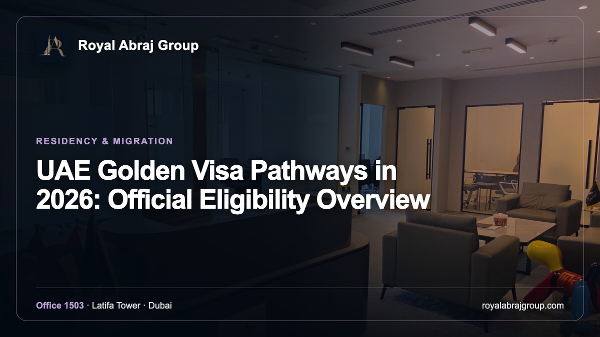 Royal Abraj Group review of current UAE Golden Residency pathways